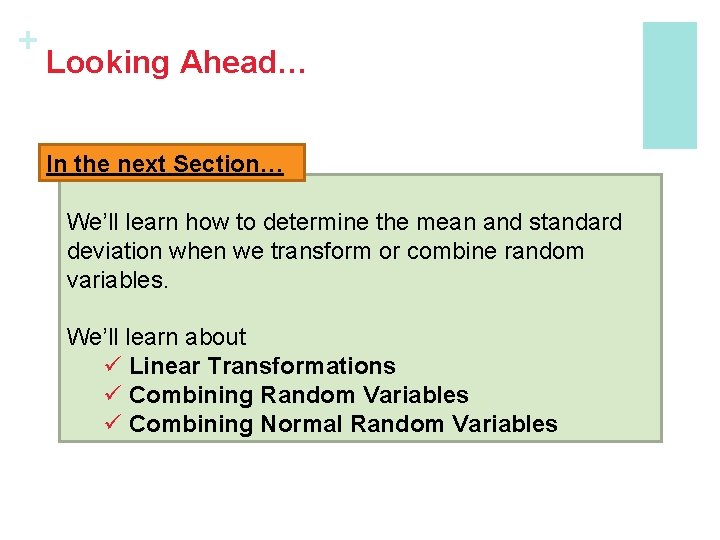 + Looking Ahead… In the next Section… We’ll learn how to determine the mean