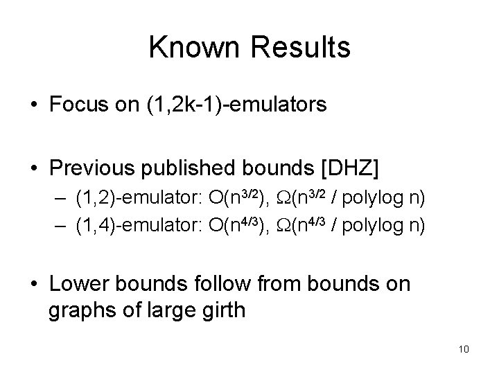 Known Results • Focus on (1, 2 k-1)-emulators • Previous published bounds [DHZ] –