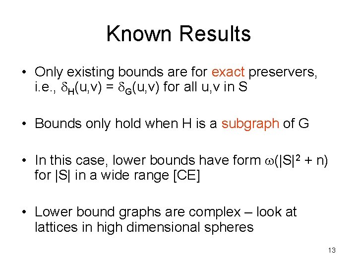 Known Results • Only existing bounds are for exact preservers, i. e. , H(u,