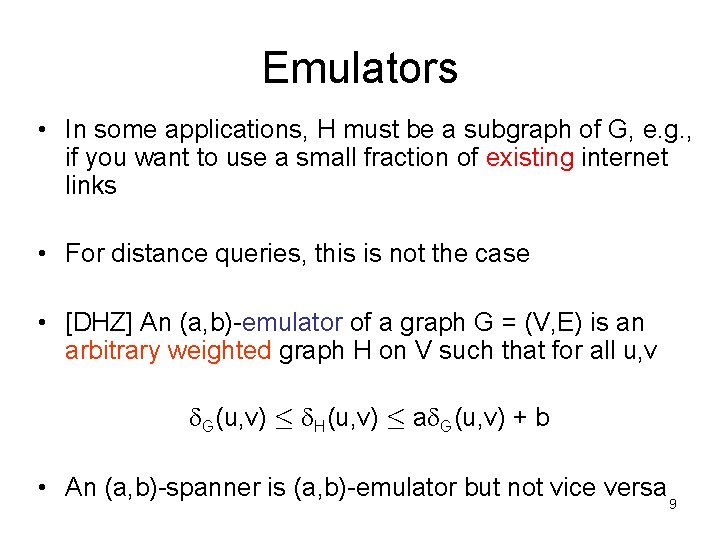 Emulators • In some applications, H must be a subgraph of G, e. g.