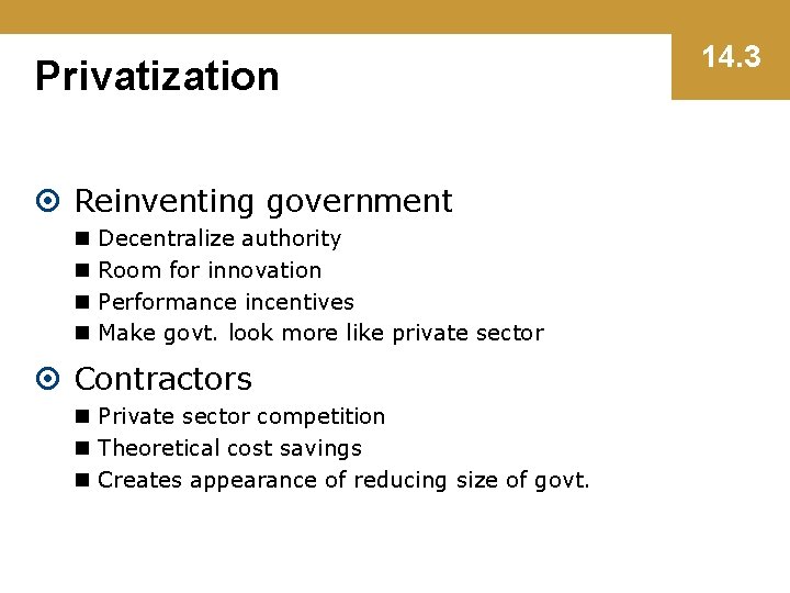 Privatization Reinventing government n n Decentralize authority Room for innovation Performance incentives Make govt.