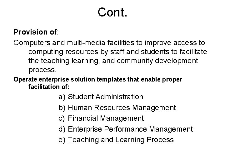 Cont. Provision of: Computers and multi-media facilities to improve access to computing resources by