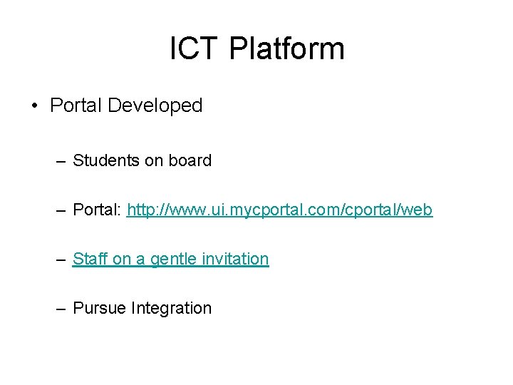 ICT Platform • Portal Developed – Students on board – Portal: http: //www. ui.