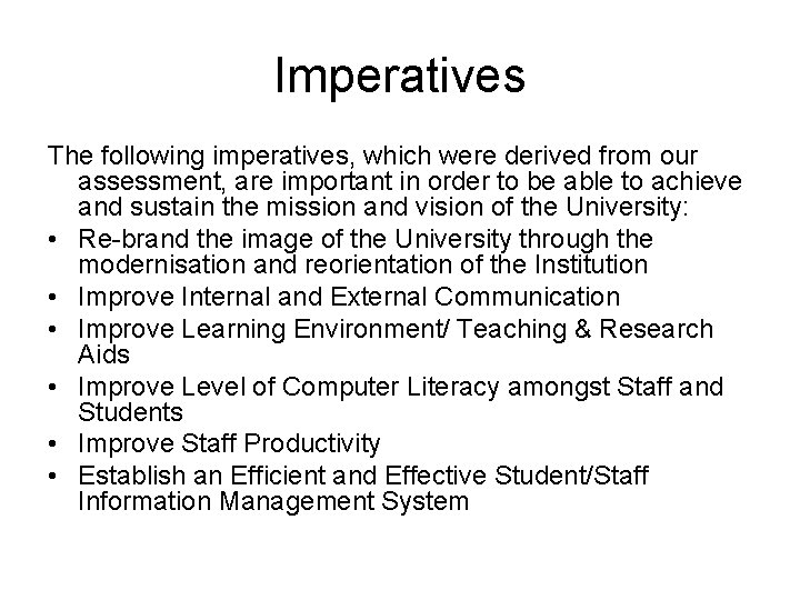 Imperatives The following imperatives, which were derived from our assessment, are important in order