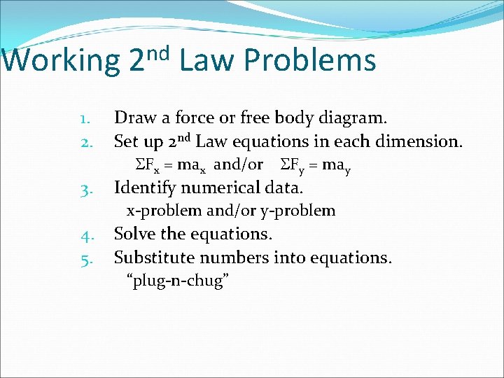 Working 1. 2. 3. nd 2 Law Problems Draw a force or free body