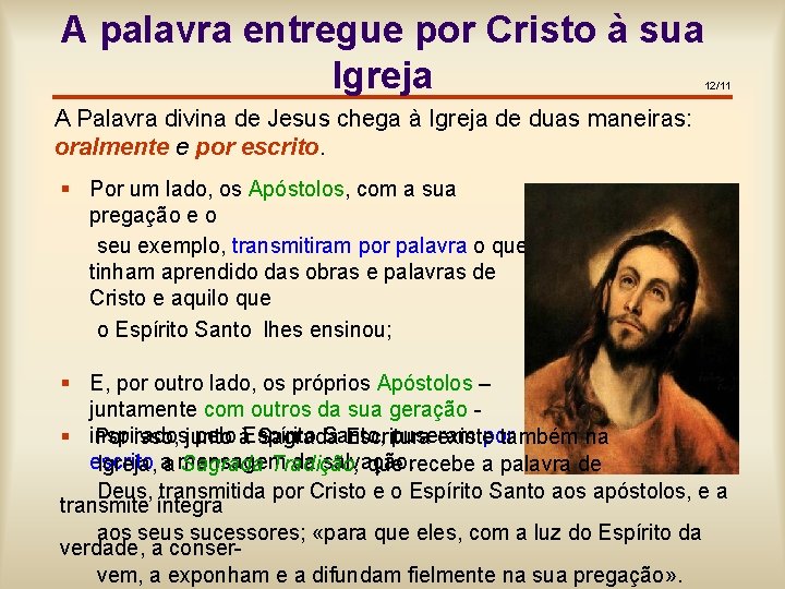 A palavra entregue por Cristo à sua Igreja 12/11 A Palavra divina de Jesus