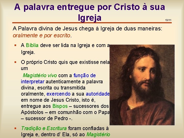 A palavra entregue por Cristo à sua Igreja 13/11 A Palavra divina de Jesus