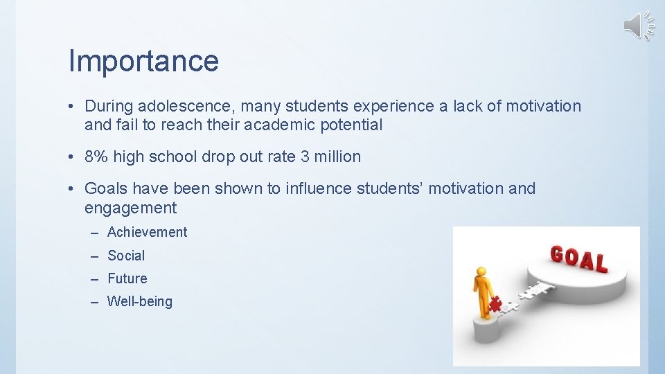 Importance • During adolescence, many students experience a lack of motivation and fail to