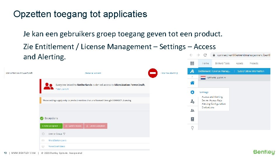 Opzetten toegang tot applicaties Je kan een gebruikers groep toegang geven tot een product.