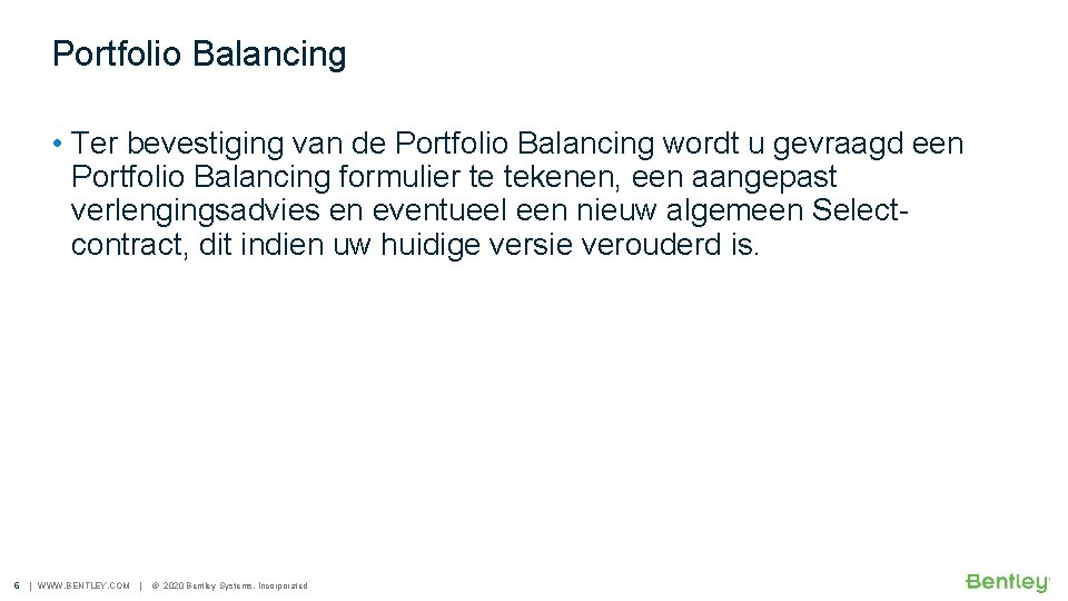 Portfolio Balancing • Ter bevestiging van de Portfolio Balancing wordt u gevraagd een Portfolio