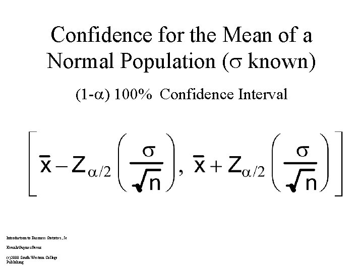 Confidence for the Mean of a Normal Population ( known) (1 - ) 100%