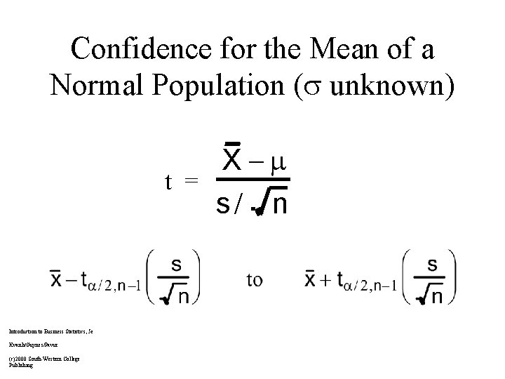 Confidence for the Mean of a Normal Population ( unknown) X– t = s/
