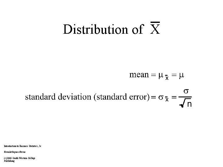 Distribution of X Introduction to Business Statistics, 5 e Kvanli/Guynes/Pavur (c)2000 South-Western College Publishing