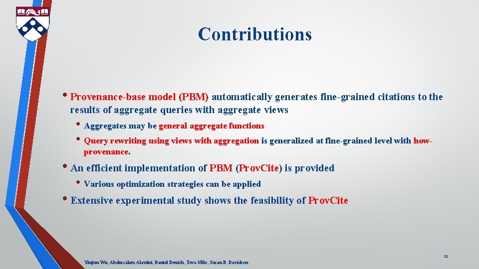 Contributions • Provenance-base model (PBM) automatically generates fine-grained citations to the results of aggregate