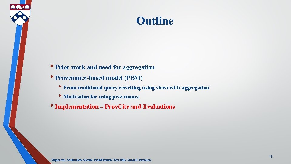 Outline • Prior work and need for aggregation • Provenance-based model (PBM) • From