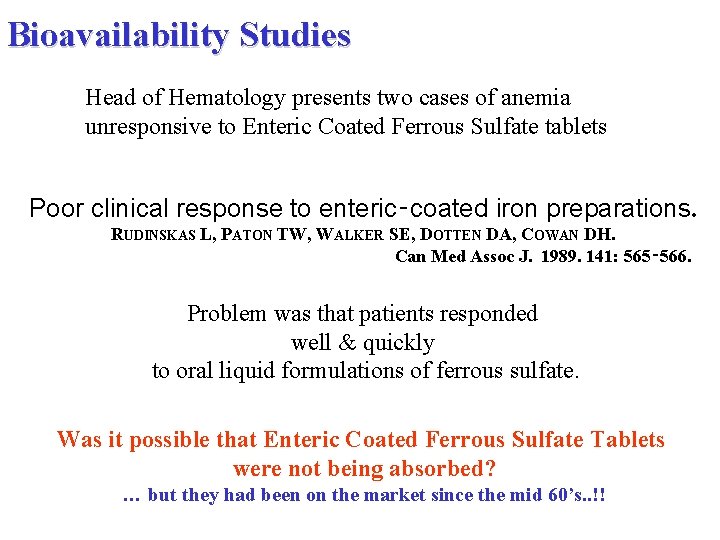 Bioavailability Studies Head of Hematology presents two cases of anemia unresponsive to Enteric Coated