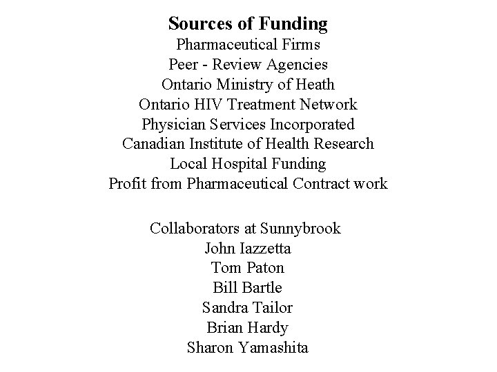 Sources of Funding Pharmaceutical Firms Peer - Review Agencies Ontario Ministry of Heath Ontario