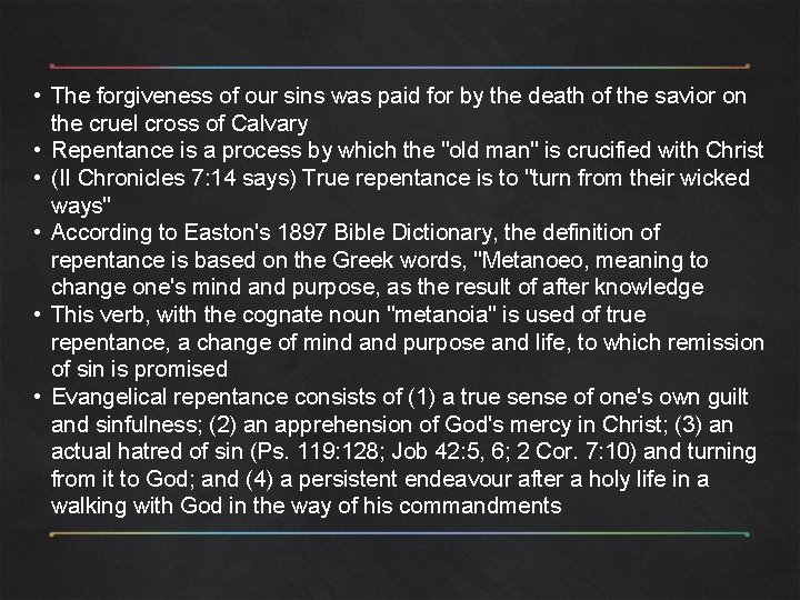  • The forgiveness of our sins was paid for by the death of