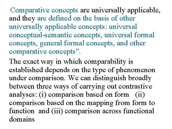 Comparative concepts are universally applicable, and they are defined on the basis of other