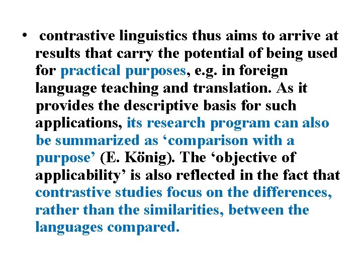  • contrastive linguistics thus aims to arrive at results that carry the potential