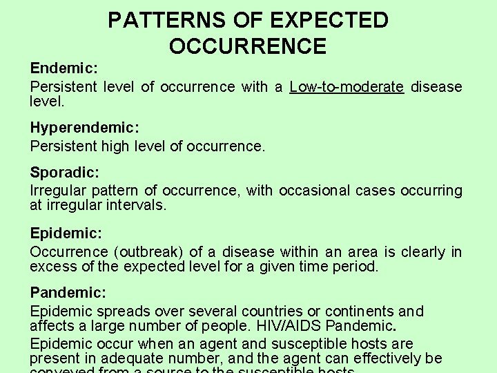 PATTERNS OF EXPECTED OCCURRENCE Endemic: Persistent level of occurrence with a Low-to-moderate disease level.