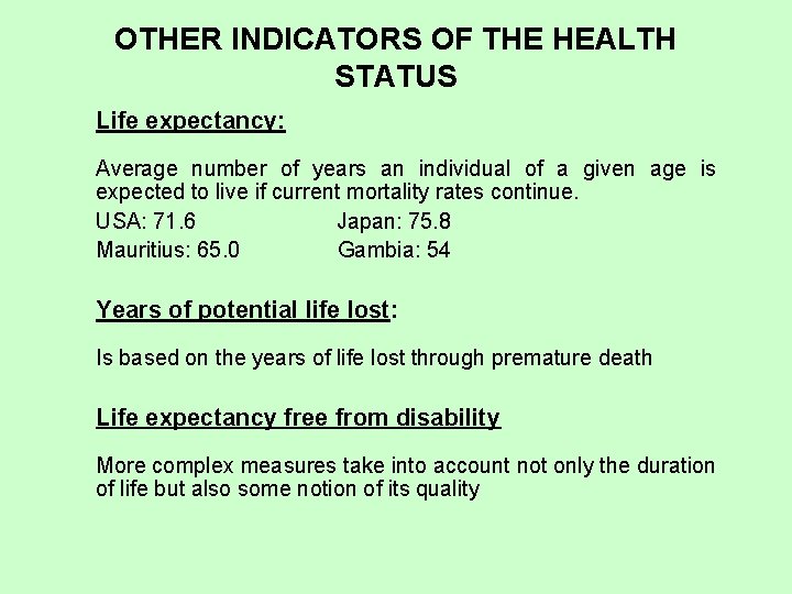 OTHER INDICATORS OF THE HEALTH STATUS Life expectancy: Average number of years an individual