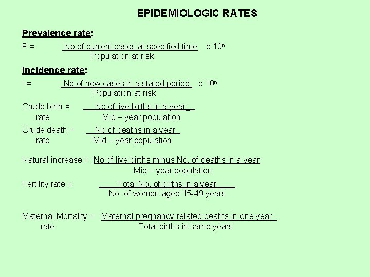 EPIDEMIOLOGIC RATES Prevalence rate: P= No of current cases at specified time Population at