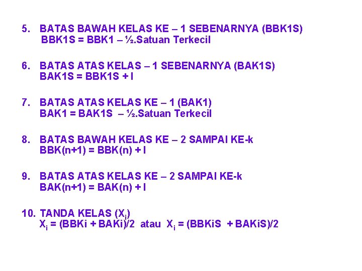 5. BATAS BAWAH KELAS KE – 1 SEBENARNYA (BBK 1 S) BBK 1 S