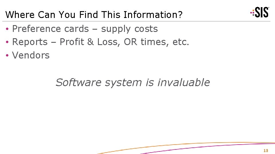 Where Can You Find This Information? • Preference cards – supply costs • Reports