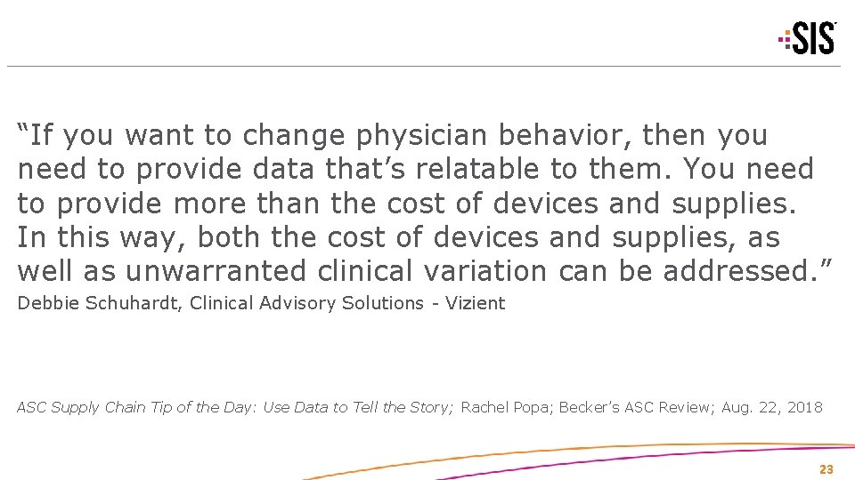 “If you want to change physician behavior, then you need to provide data that’s
