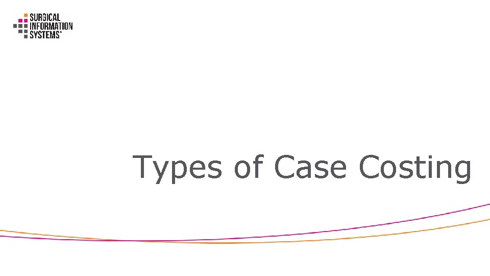 Types of Case Costing 