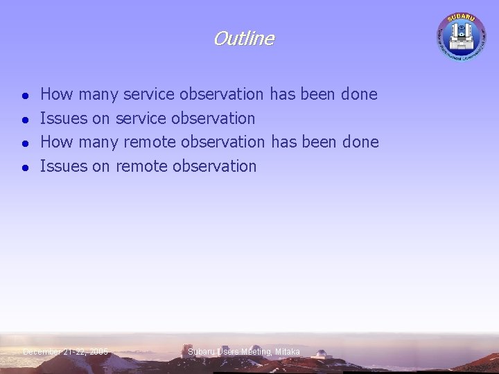 Outline l l How many service observation has been done Issues on service observation