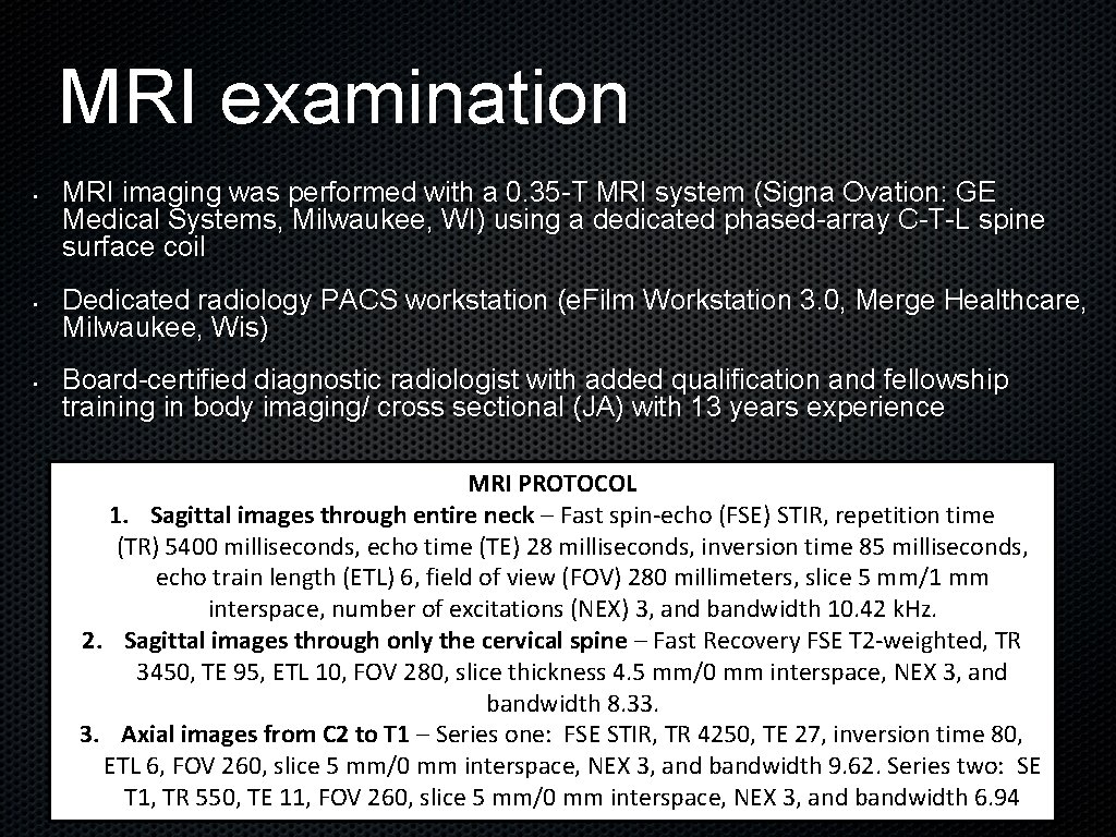 MRI examination • • • MRI imaging was performed with a 0. 35 -T