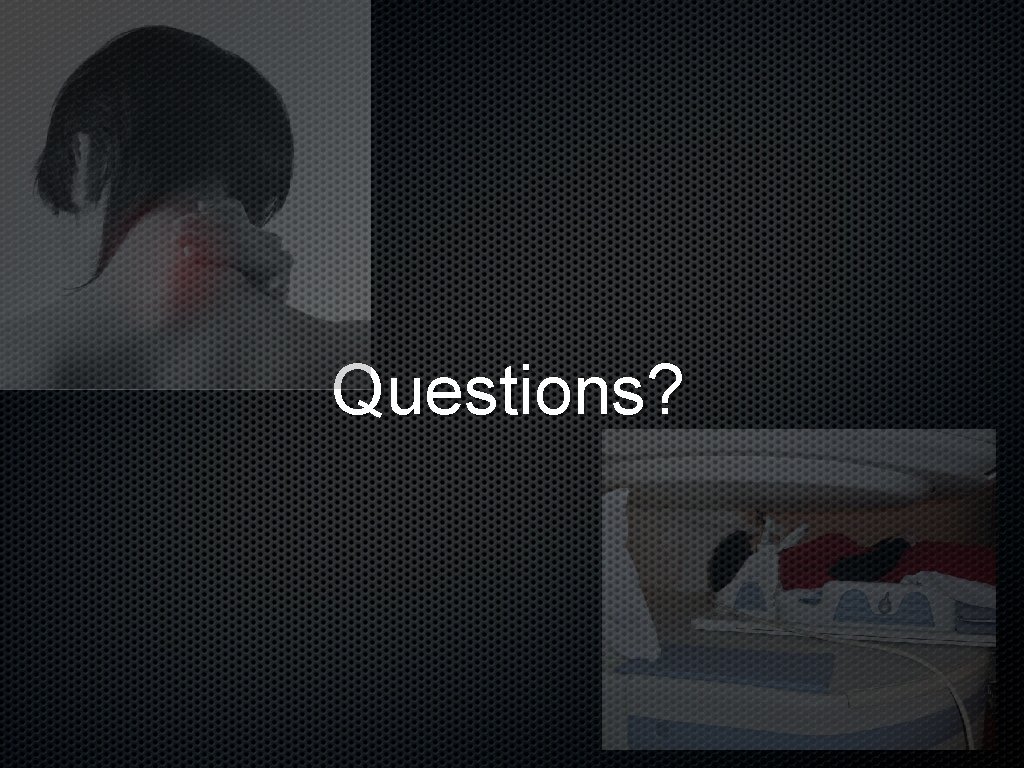 Questions? 