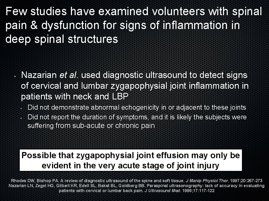 Few studies have examined volunteers with spinal pain & dysfunction for signs of inflammation