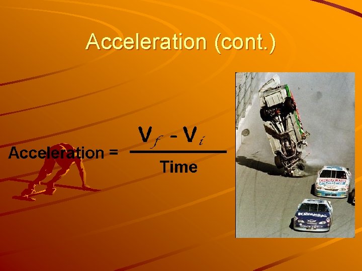 Acceleration (cont. ) 
