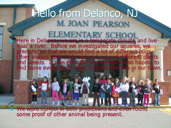 Hello from Delanco, NJ n n Here in Delanco, we are in a temperate