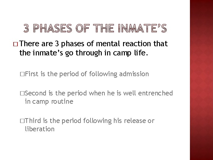 � There are 3 phases of mental reaction that the inmate’s go through in
