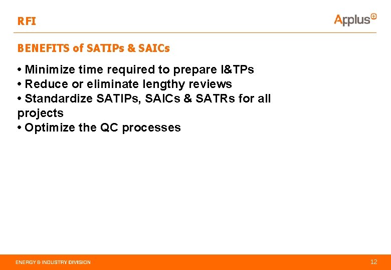 RFI BENEFITS of SATIPs & SAICs • Minimize time required to prepare I&TPs •