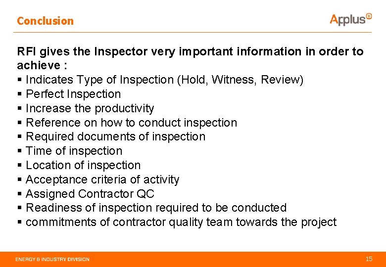 Conclusion RFI gives the Inspector very important information in order to achieve : §