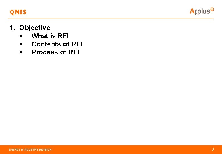 QMIS 1. Objective • What is RFI • Contents of RFI • Process of