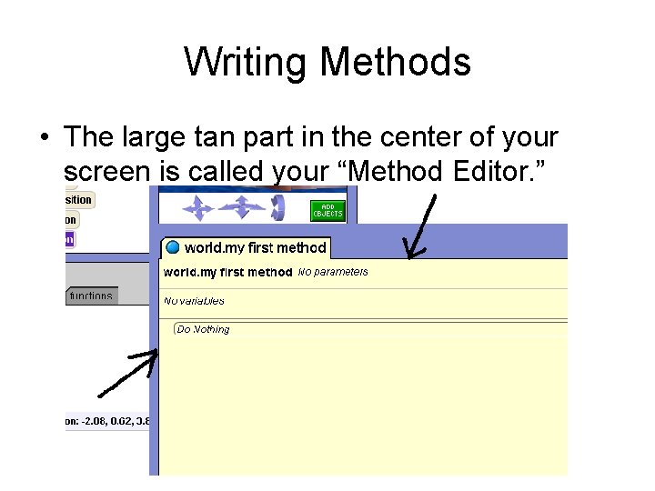 Writing Methods • The large tan part in the center of your screen is