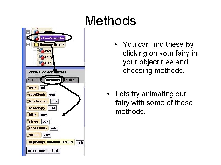 Methods • You can find these by clicking on your fairy in your object