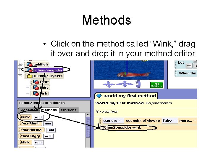 Methods • Click on the method called “Wink, ” drag it over and drop