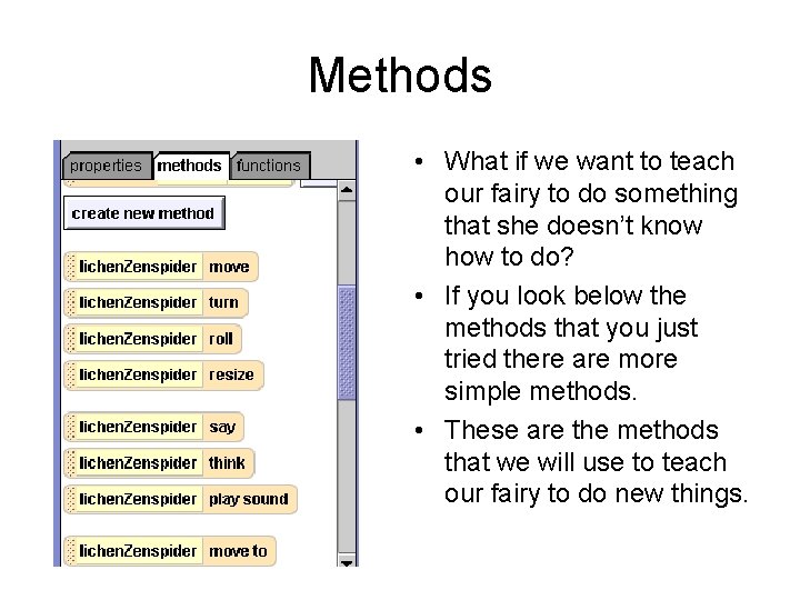 Methods • What if we want to teach our fairy to do something that