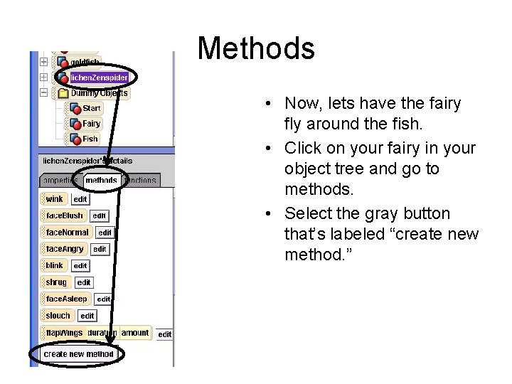 Methods • Now, lets have the fairy fly around the fish. • Click on