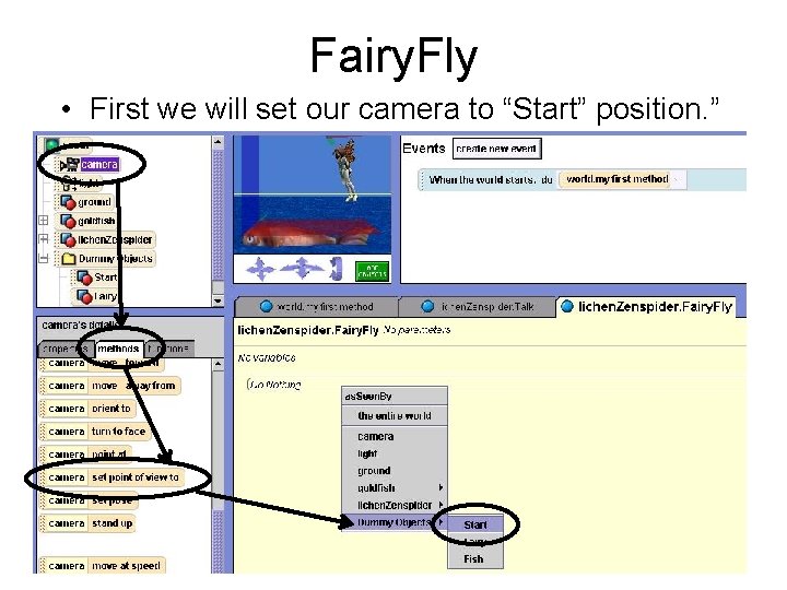 Fairy. Fly • First we will set our camera to “Start” position. ” 
