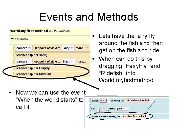 Events and Methods • Lets have the fairy fly around the fish and then