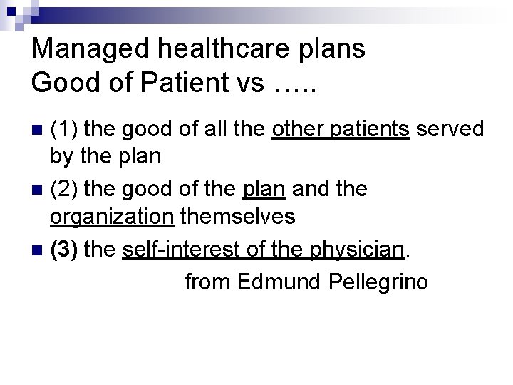 Managed healthcare plans Good of Patient vs …. . (1) the good of all