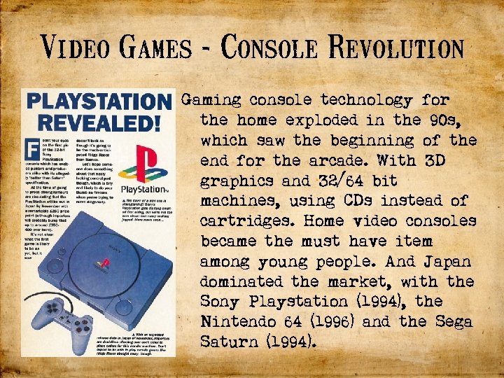 Video Games - Console Revolution Gaming console technology for the home exploded in the